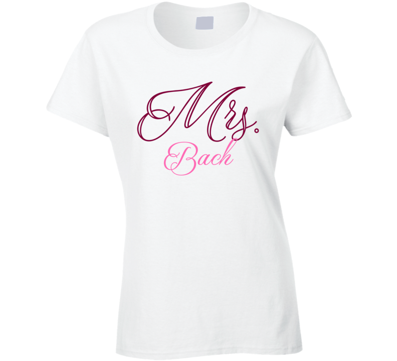 Mrs Bach Last Name Funny T Shirt Mrs Bach Last Name Funny T Shirt