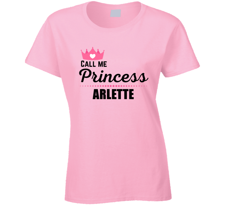 Call Me Princess Arlette Funny Custom Name Saying Cool Personalized Gi