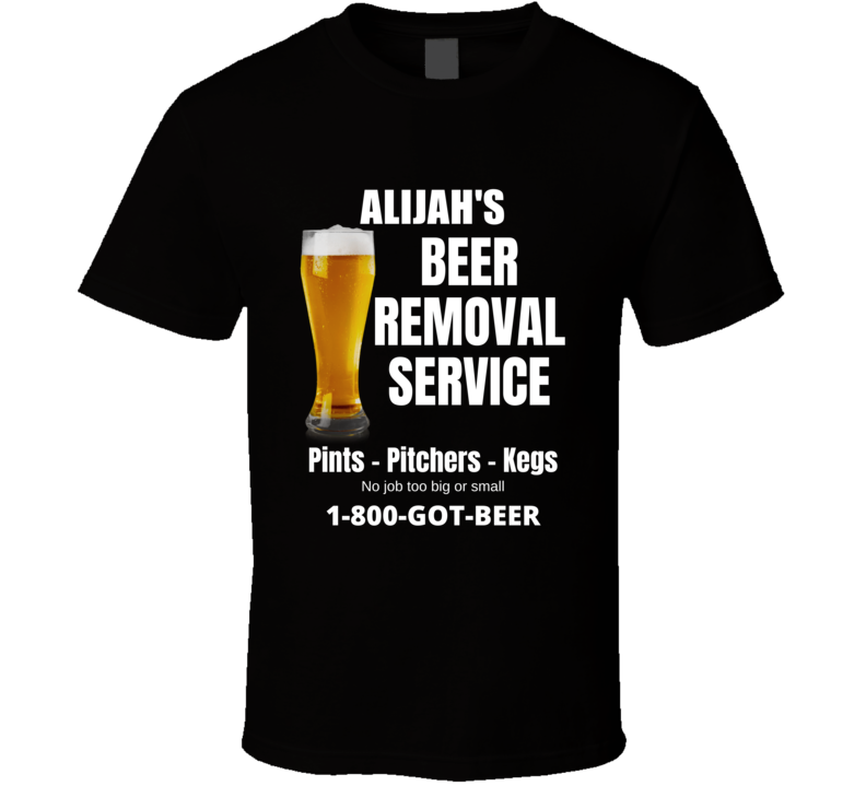 Alijah's Beer Removal Service Funny Mens Custom Name Gift Fathers Day 