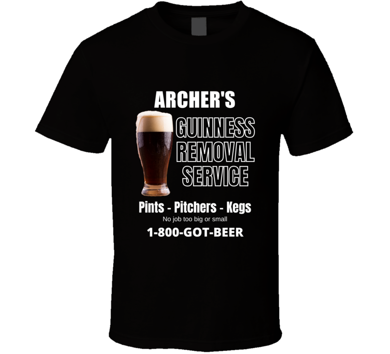 Archer's Guinness Removal Service Funny Mens Custom Name Gift Fathers Day Present Cool Beer Lover Personalized Drinking Party T Shirt