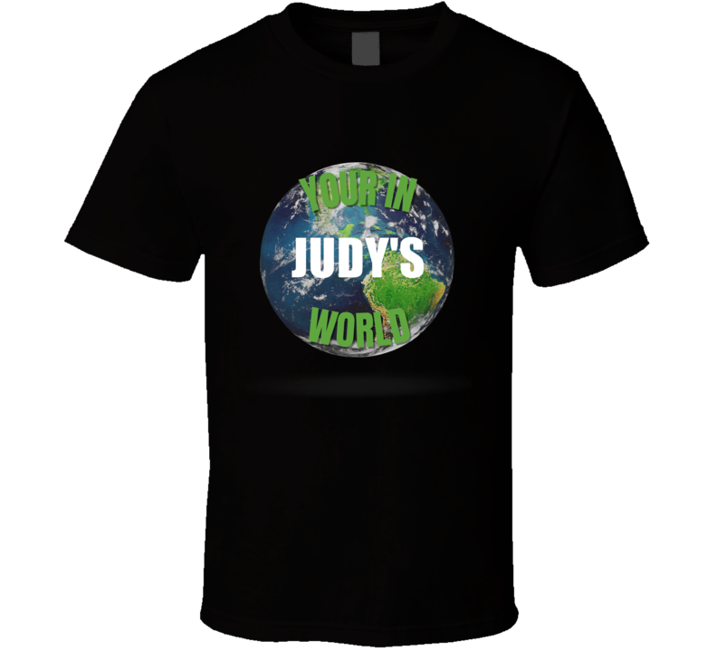 Your In Judy's World Funny Custom Name Gift Perfect Creative Present C Your In Judy's World Funny Custom Name Gift Perfect Creative Present C