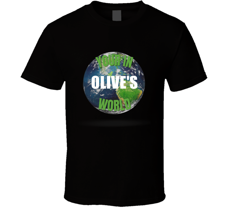 Your In Olive's World Funny Custom Name Gift Perfect Creative Present Your In Olive's World Funny Custom Name Gift Perfect Creative Present
