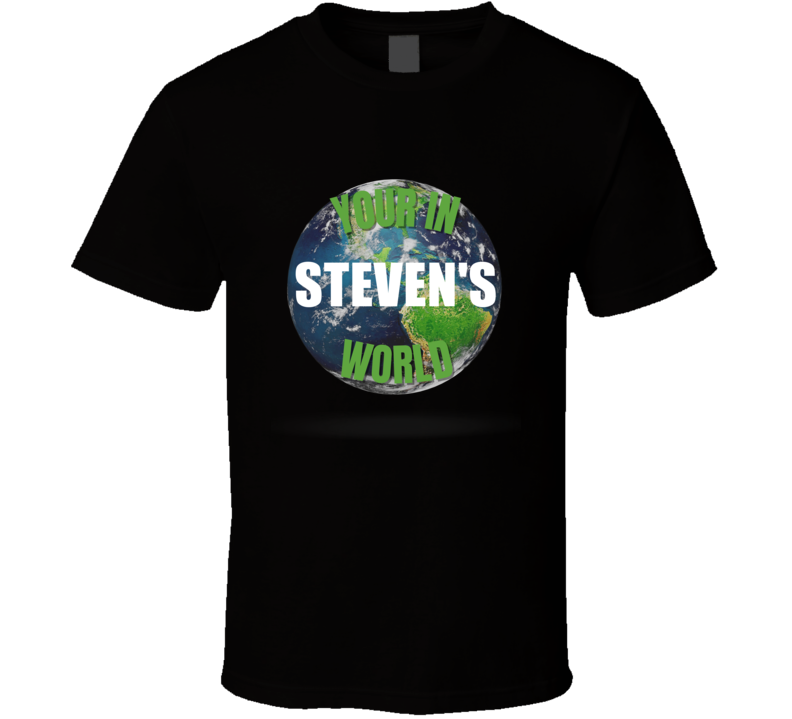 Your In Steven's World Funny Custom Name Gift Perfect Creative Present Your In Steven's World Funny Custom Name Gift Perfect Creative Present