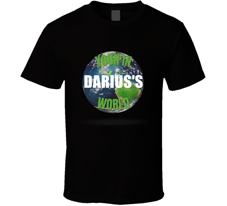 Your In Darius's World Funny Custom Name Gift Perfect Creative Present Your In Darius's World Funny Custom Name Gift Perfect Creative Present