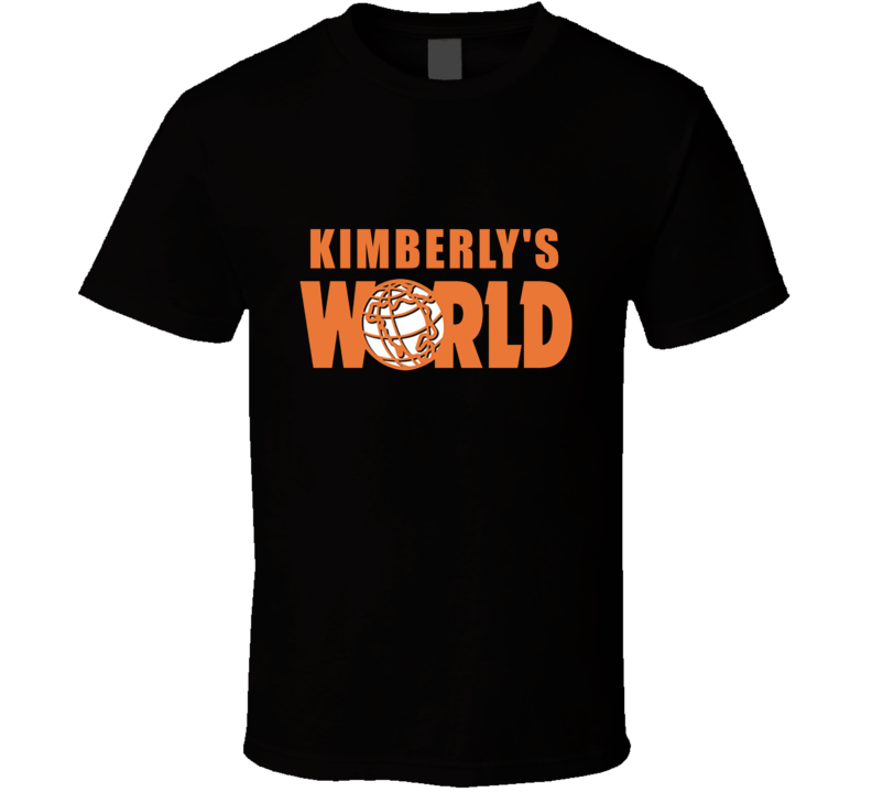 Kimberly's World Waynes World Parody Funny Comedy Movie Lover Custom N Kimberly's World Waynes World Parody Funny Comedy Movie Lover Custom N