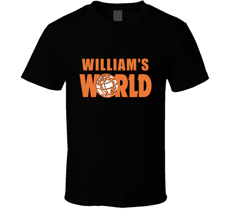 William's World Waynes World Parody Funny Comedy Movie Lover Custom Name Gift Perfect Creative Present Cool Personalized T Shirt