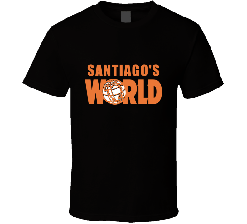 Santiago's World Waynes World Parody Funny Comedy Movie Lover Custom Name Gift Perfect Creative Present Cool Personalized T Shirt