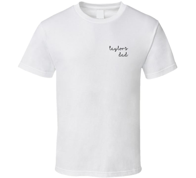 Taylor's Dad Chef Style Cute Funny Gift For Father's Day T Shirt