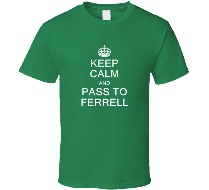 Keep Calm And Pass To Ferrell T Shirt Keep Calm And Pass To Ferrell T Shirt