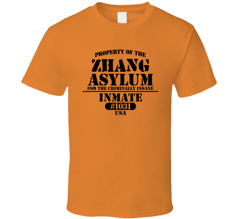 Zhang Name Insane Prison Asylum T Shirt Zhang Name Insane Prison Asylum T Shirt