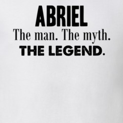 Abriel The Man The Myth The Legend Name T Shirt 11076529