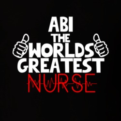 Abi The Worlds Greatest Nurse Job T Shirt 11233304