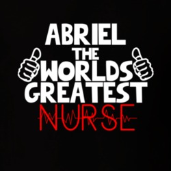 Abriel The Worlds Greatest Nurse Job T Shirt 11233349