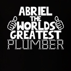Abriel The Worlds Greatest Plumber Job Name T Shirt 11233353
