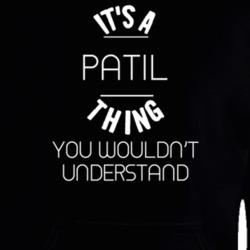 It's A Patil Thing You Wouldn't Understand Funny Name Hooded Pullover 18038163