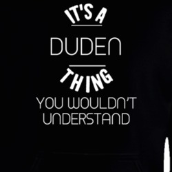 It's A Duden Thing You Wouldn't Understand Funny Name Hooded Pullover 18059083