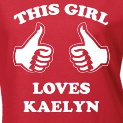 This Girl Loves Kaelyn Name T Shirt 4926146