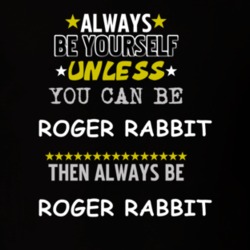 Roger Rabbit Who Framed Roger Rabbit Charles Fleischer Always Be T Shirt 5449971