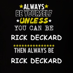 Rick Deckard Blade Runner Harrison Ford Always Be T Shirt 5452617
