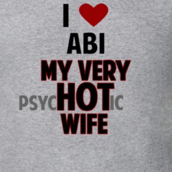 Love My Hot Psychotic Wife Abi Funny Marriage T Shirt 6543392
