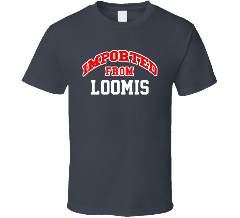 Imported From Loomis California Sports Team Trade T Shirt