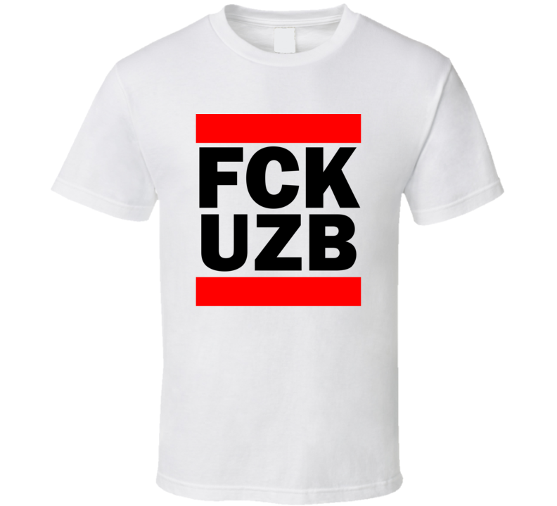 Fck UZB Uzbekistan Funny Graphic Patriotic Parody T Shirt Fck UZB Uzbekistan Funny Graphic Patriotic Parody T Shirt