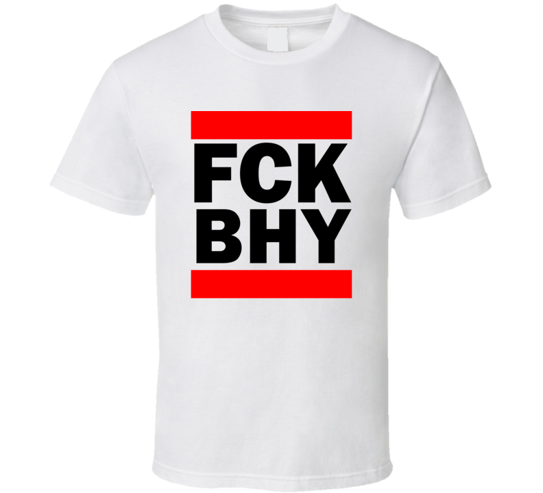 Fck BHY China      Funny Graphic Patriotic Parody T Shirt