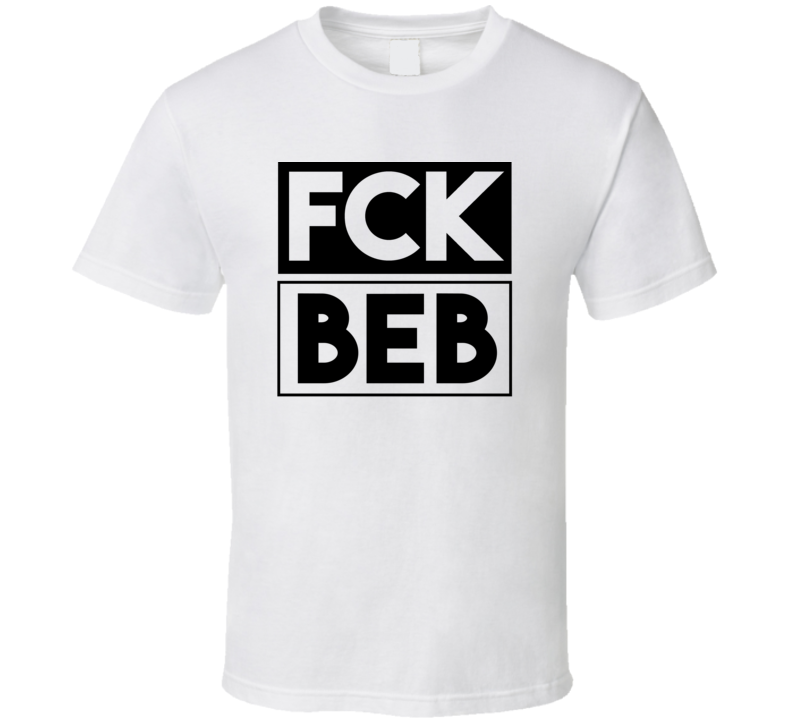 Fck BEB United Kingdom     Funny Graphic Patriotic T Shirt