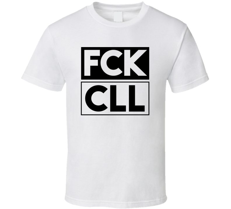 Fck CLL TX USA     Funny Graphic Patriotic T Shirt