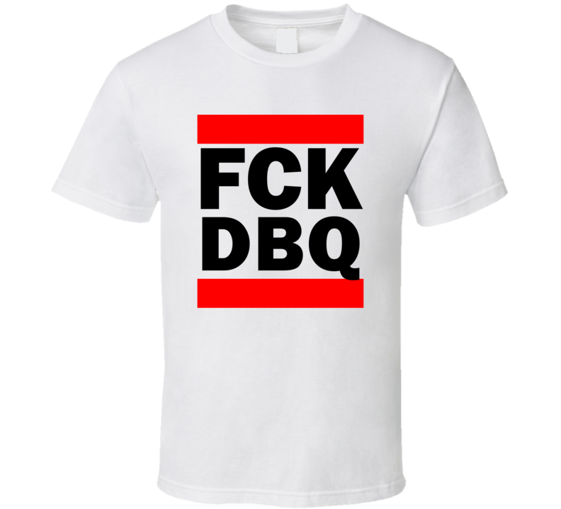 Fck DBQ IA USA Dubuque Municipal   Funny Graphic Patriotic Parody T Sh