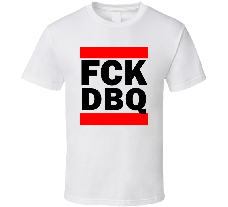 Fck DBQ IA USA Dubuque Municipal   Funny Graphic Patriotic Parody T Shirt