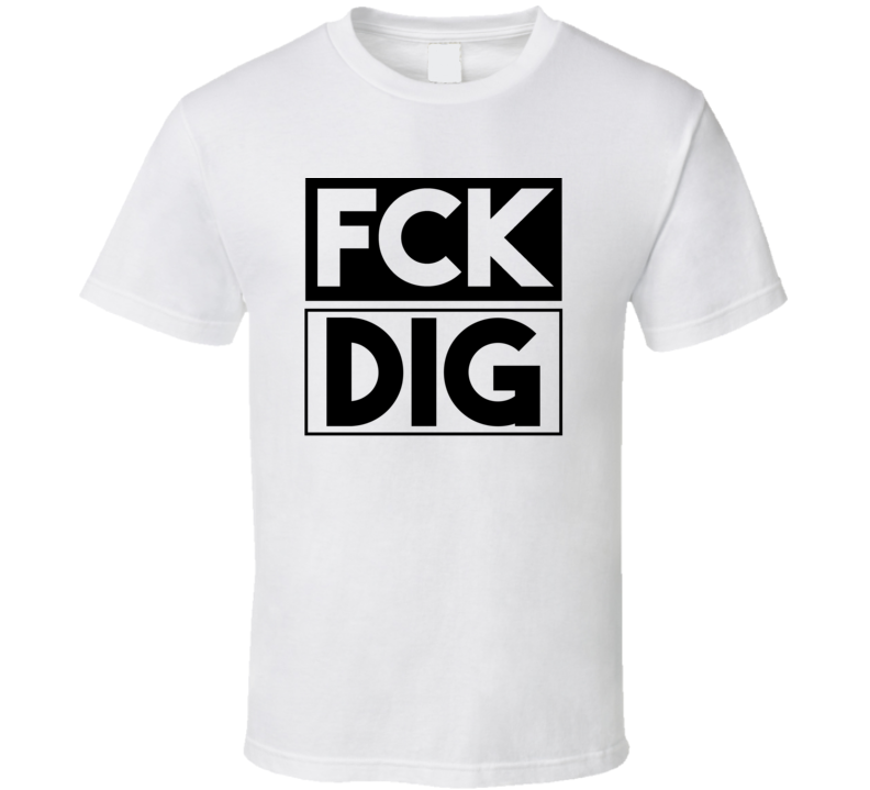 Fck DIG China      Funny Graphic Patriotic T Shirt