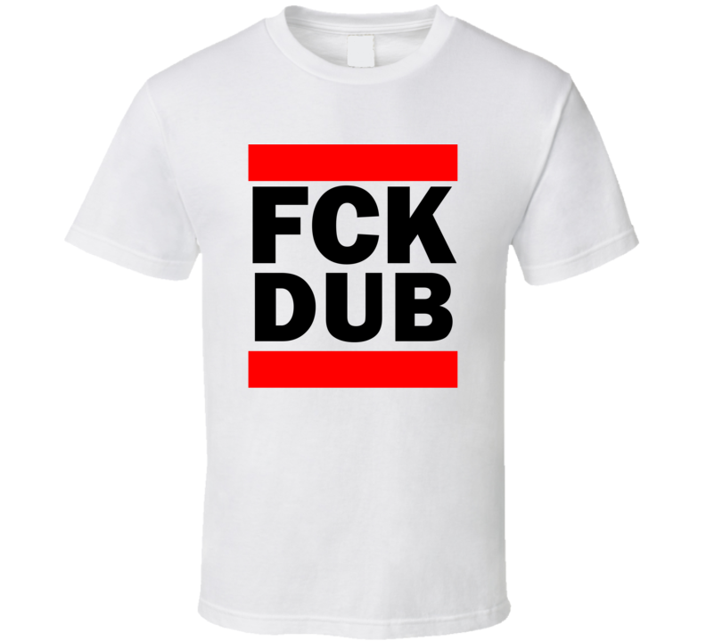 Fck DUB Ireland Dublin Funny Graphic Patriotic Parody T Shirt Fck DUB Ireland Dublin Funny Graphic Patriotic Parody T Shirt