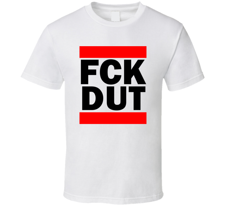 Fck DUT AK USA Dutch Harbor Funny Graphic Patriotic Parody T Shirt Fck DUT AK USA Dutch Harbor Funny Graphic Patriotic Parody T Shirt