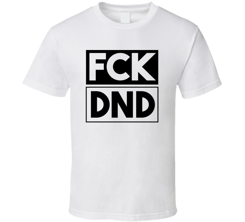 Fck DND Scotland United Kingdom Dundee   Funny Graphic Patriotic T Shirt