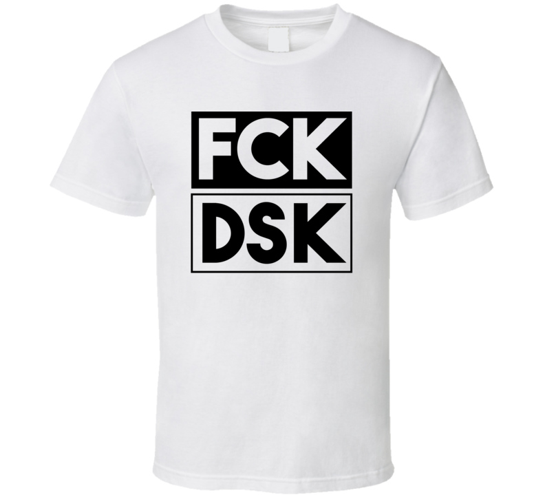 Fck DSK Pakistan Funny Graphic Patriotic T Shirt Fck DSK Pakistan Funny Graphic Patriotic T Shirt