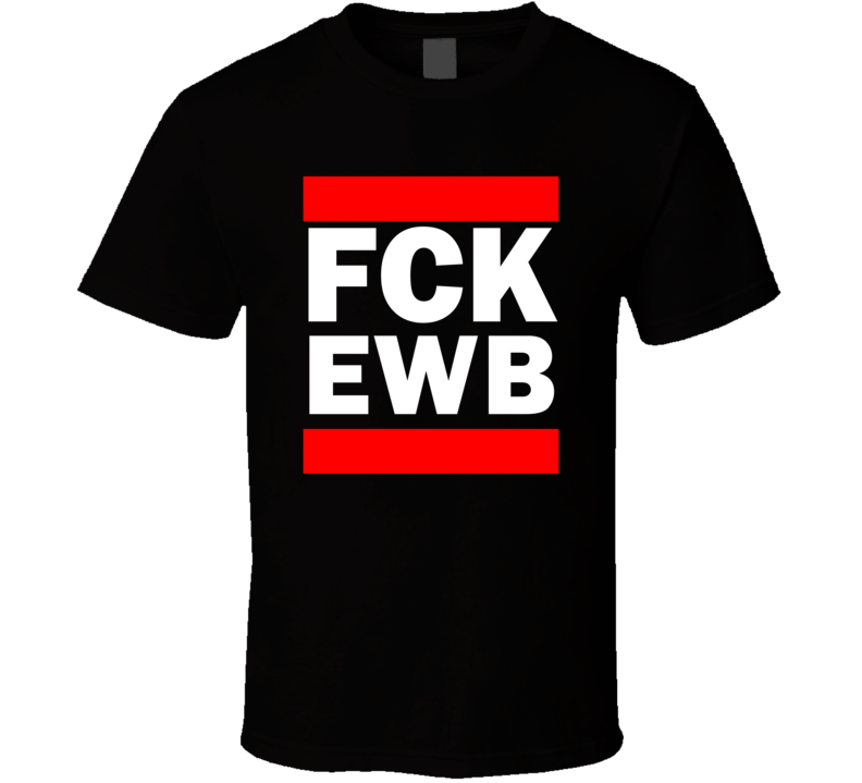 Fck EWB MA USA New Bedford Municipal Funny Graphic Patriotic Parody B Fck EWB MA USA New Bedford Municipal Funny Graphic Patriotic Parody B