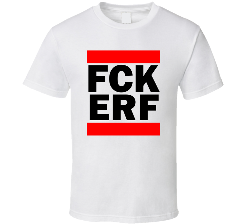 Fck ERF Germany Erfurt Funny Graphic Patriotic Parody T Shirt Fck ERF Germany Erfurt Funny Graphic Patriotic Parody T Shirt