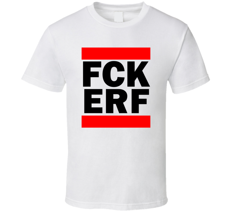 Fck ERF Germany Erfurt     Funny Graphic Patriotic Parody T Shirt