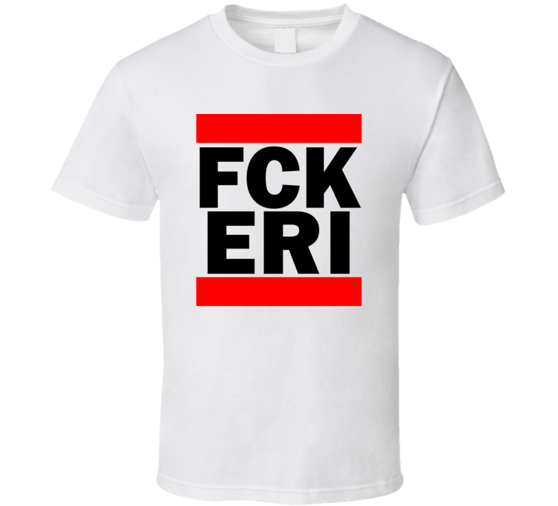 Fck ERI PA USA Erie International Funny Graphic Patriotic Parody T S Fck ERI PA USA Erie International Funny Graphic Patriotic Parody T S