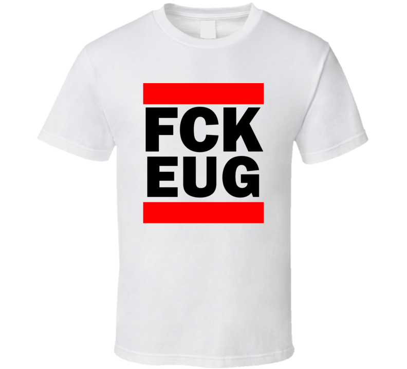 Fck EUG OR USA Eugene Airport   Funny Graphic Patriotic Parody T Shirt