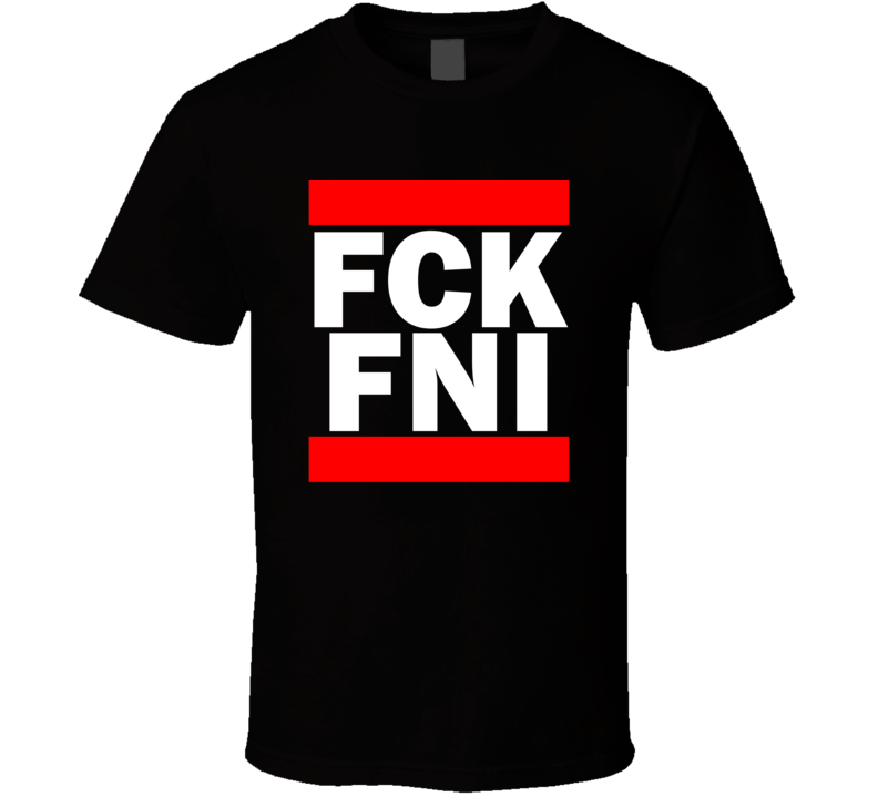 Fck FNI France      Funny Graphic Patriotic Parody Black T Shirt