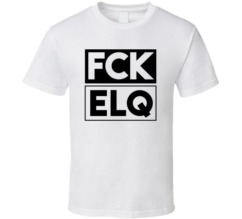 Fck ELQ Saudi Arabia Funny Graphic Patriotic T Shirt Fck ELQ Saudi Arabia Funny Graphic Patriotic T Shirt