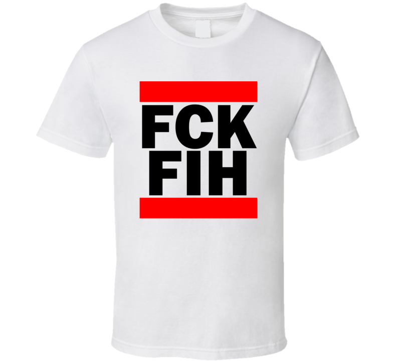 Fck FIH Zaire Kinshasa     Funny Graphic Patriotic Parody T Shirt