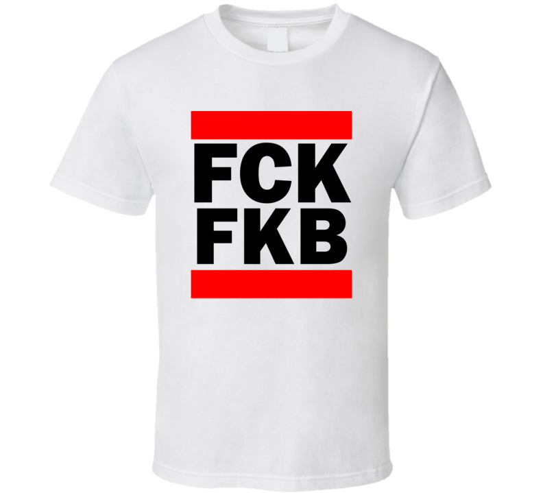 Fck FKB Germany Funny Graphic Patriotic Parody T Shirt Fck FKB Germany Funny Graphic Patriotic Parody T Shirt