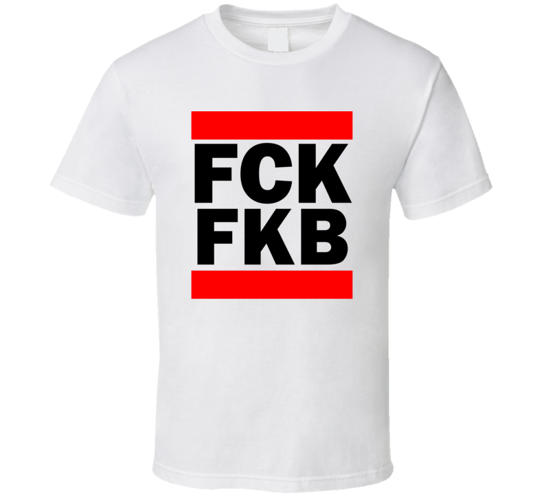 Fck FKB Germany      Funny Graphic Patriotic Parody T Shirt