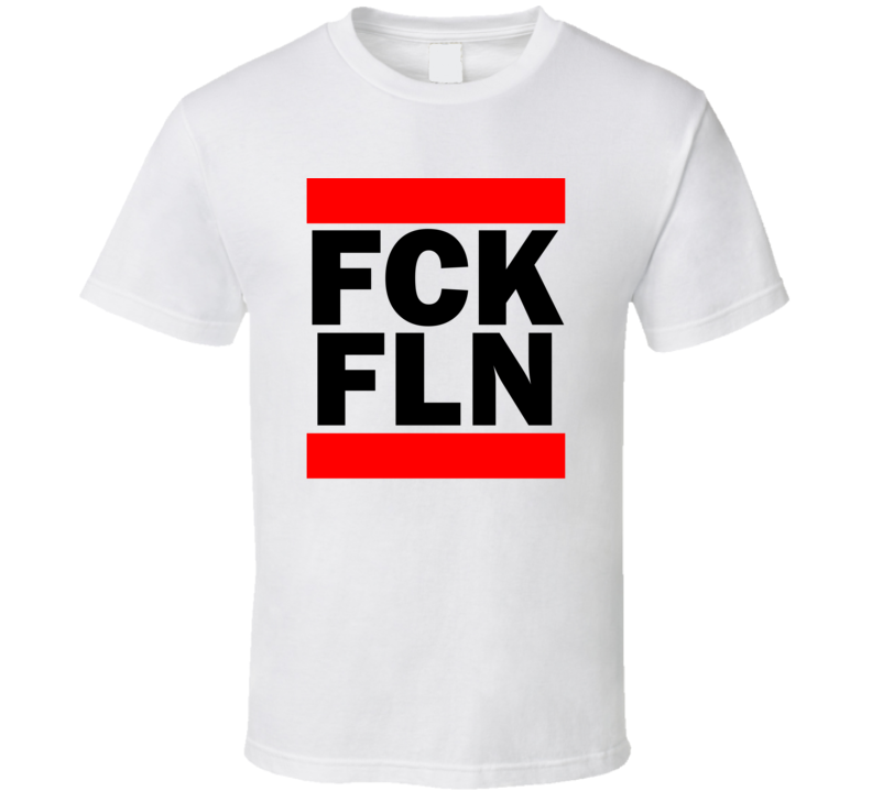 Fck FLN Santa Catarina     Funny Graphic Patriotic Parody T Shirt