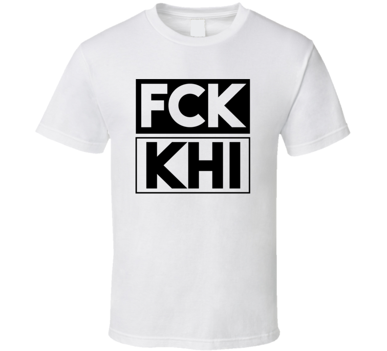 Fck KHI Pakistan Funny Graphic Patriotic T Shirt Fck KHI Pakistan Funny Graphic Patriotic T Shirt