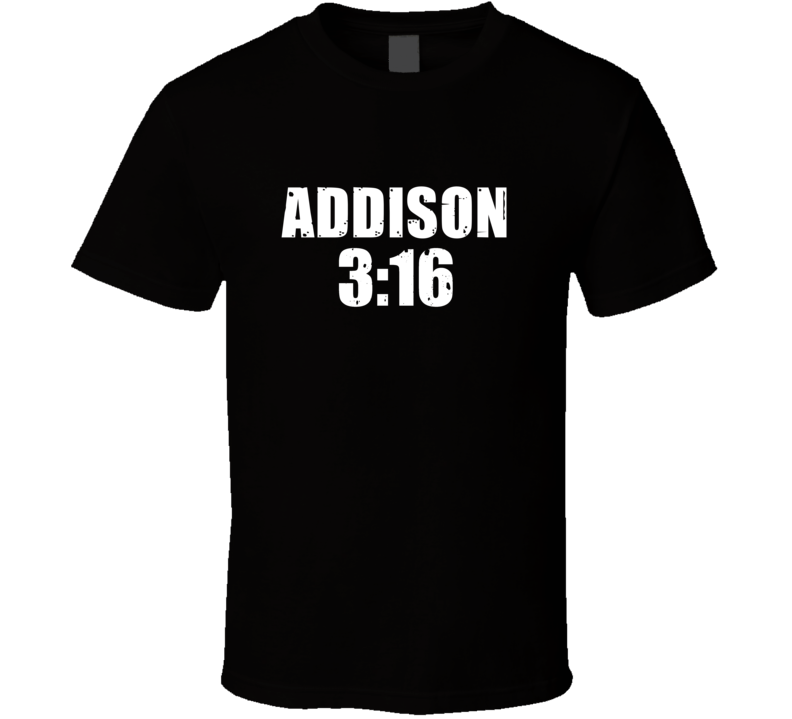 Addison 3:16 Stone Cold Steve Austin Wrestling Parody T Shirt