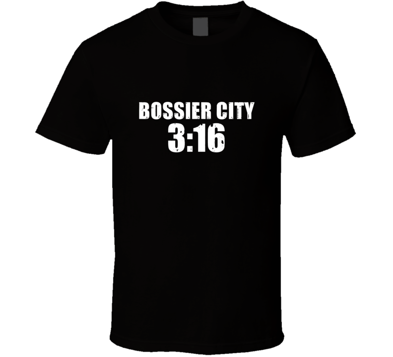 Bossier City 3:16 Stone Cold Steve Austin Wrestling Parody T Shirt